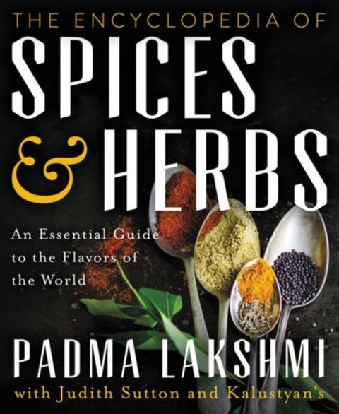 The Encyclopedia of Spices and Herbs - An Essential Guide to the Flavors of the World