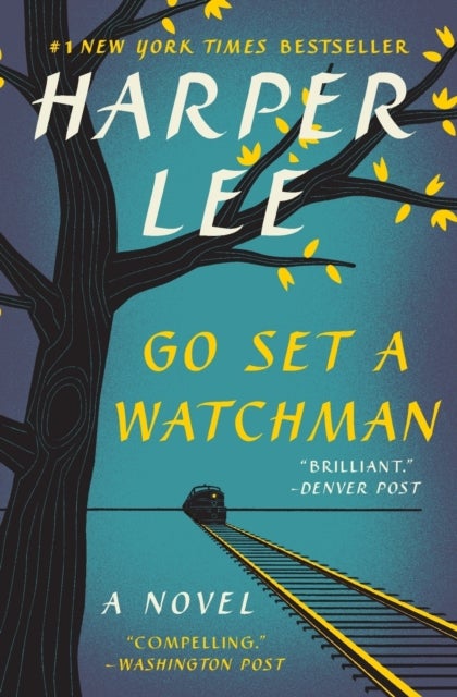 Go Set a Watchman - A Novel