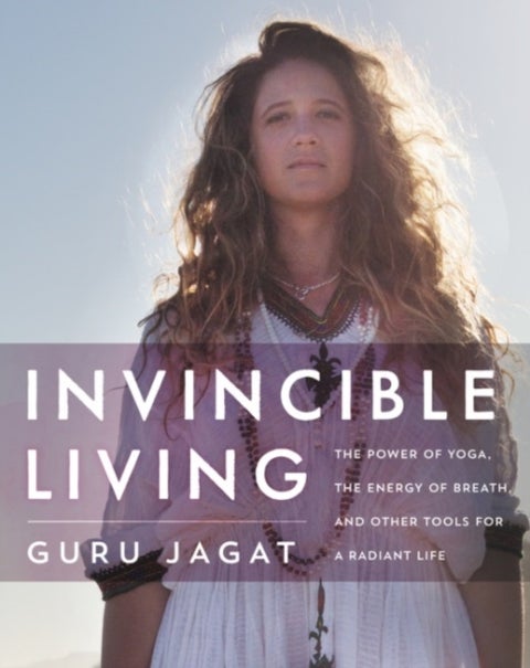 Invincible Living - The Power of Yoga, The Energy of Breath, and Other Tools for a Radiant Life