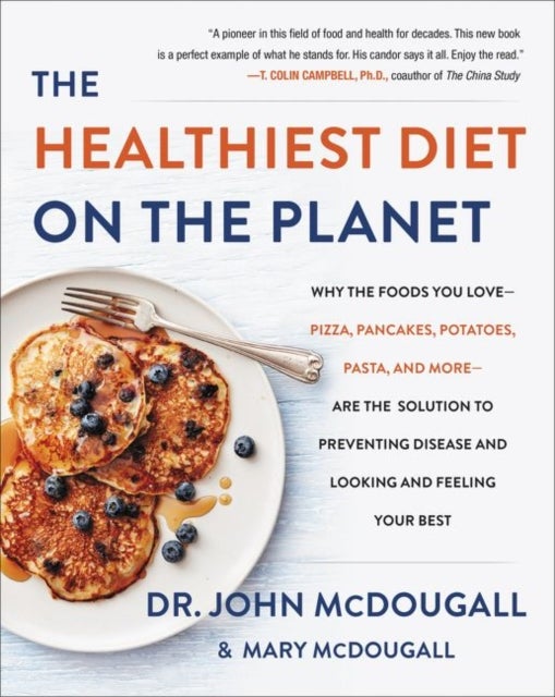 Bilde av The Healthiest Diet On The Planet Av Dr. John Mcdougall