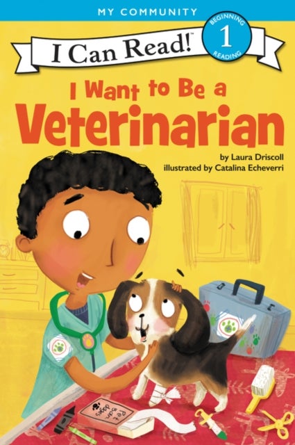 I Want to Be a Veterinarian - A My Community I Can Read