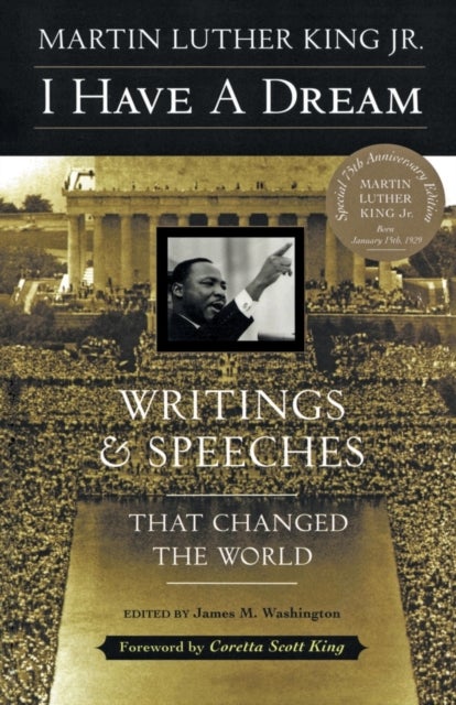 I Have a Dream - Writings and Speeches That Changed the World