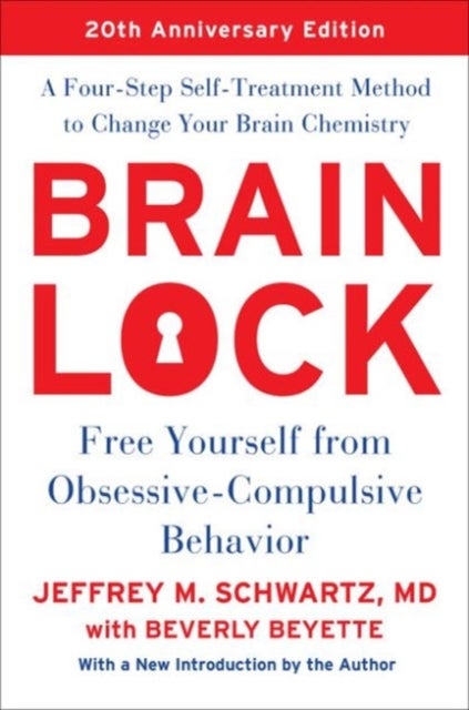 Brain Lock, Twentieth Anniversary Edition - Free Yourself from Obsessive-Compulsive Behavior