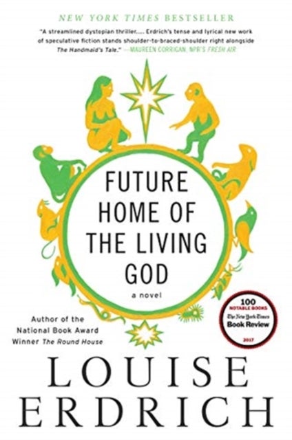 Future Home of the Living God - A Novel