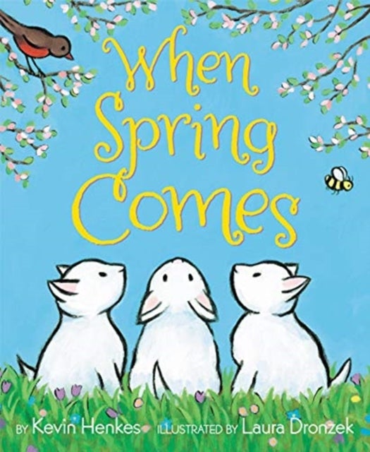When Spring Comes - An Easter And Springtime Book For Kids