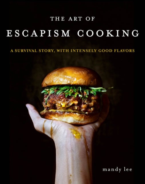 The Art of Escapism Cooking - A Survival Story, with Intensely Good Flavors
