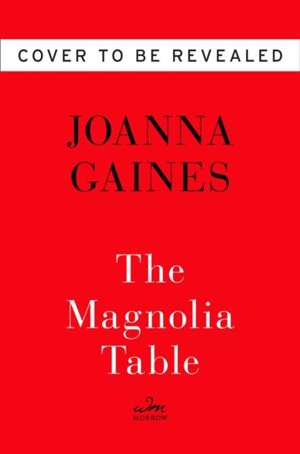 Magnolia Table - A Collection of Recipes for Gathering