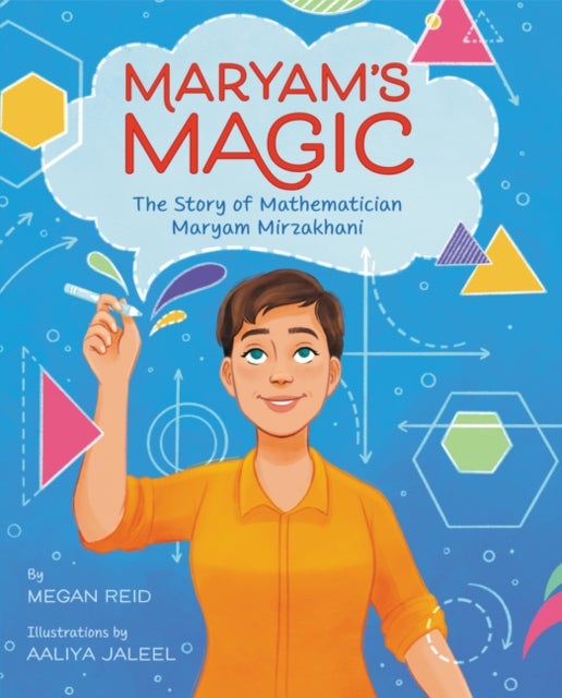 Bilde av Maryam¿s Magic: The Story Of Mathematician Maryam Mirzakhani Av Megan Reid