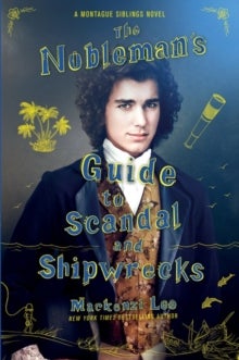 The Nobleman's Guide to Scandal and Shipwrecks - Montague Siblings 3