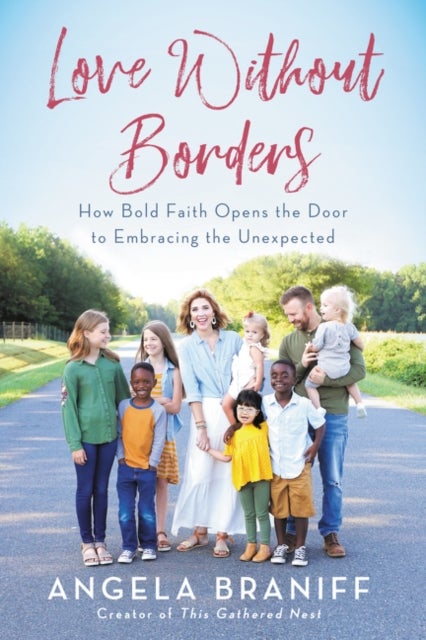 Love Without Borders - How Bold Faith Opens the Door to Embracing the Unexpected