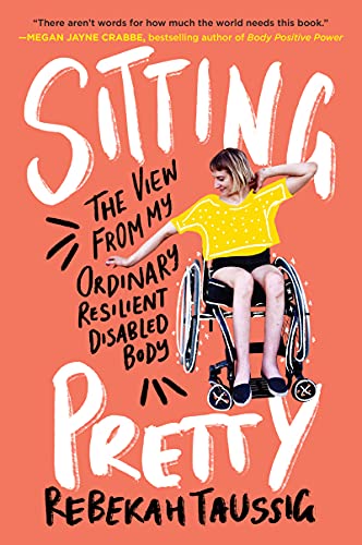 Sitting Pretty - The View from My Ordinary Resilient Disabled Body