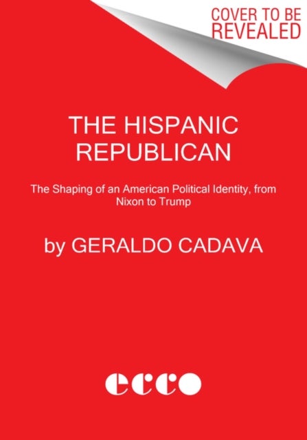 Bilde av The Hispanic Republican Av Geraldo Cadava