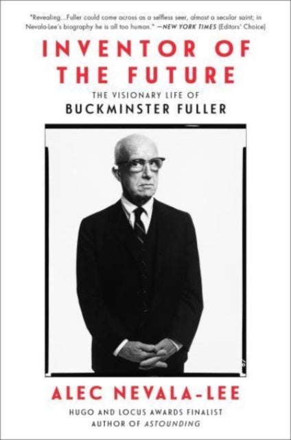 Inventor of the Future - The Visionary Life of Buckminster Fuller