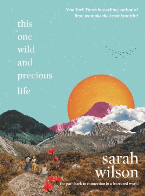 Bilde av This One Wild And Precious Life Av Sarah Wilson