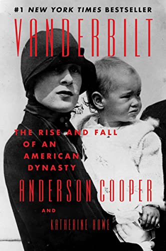 Vanderbilt - The Rise and Fall of an American Dynasty