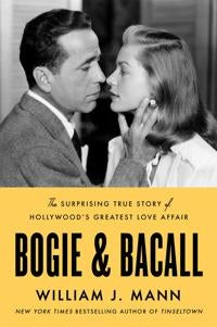 Bogie & Bacall - The Surprising True Story of Hollywood's Greatest Love Affair