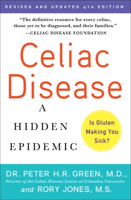 Celiac Disease (Updated 4th Edition) - A Hidden Epidemic