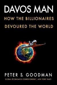 Davos Man - How the Billionaires Devoured the World