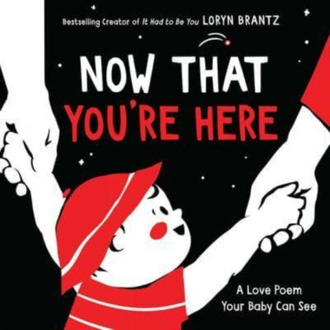 Now That You're Here - A High Contrast Book For Newborns