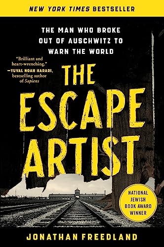 The Escape Artist - The Man Who Broke Out of Auschwitz to Warn the World