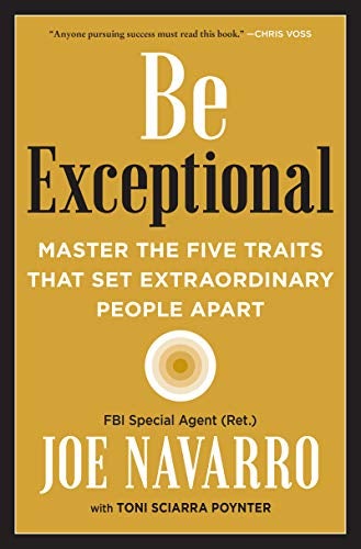Be Exceptional - Master the Five Traits That Set Extraordinary People Apart