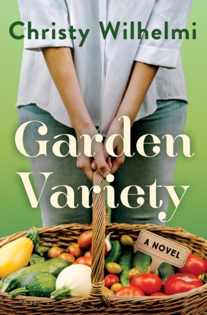 Garden Variety - A Novel