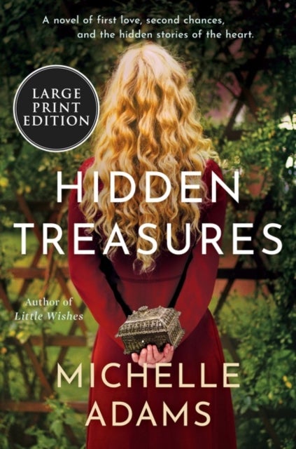 Hidden Treasures - A Novel of First Love, Second Chances, and the HIdden Stories of the Heart