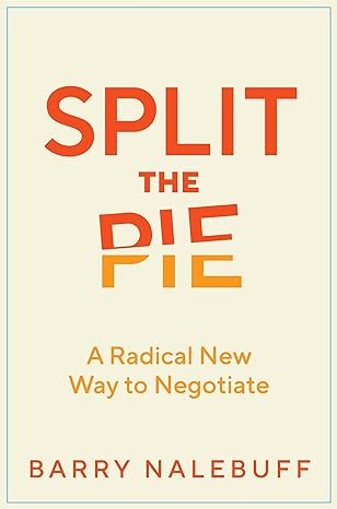 Split the Pie - A Radical New Way to Negotiate