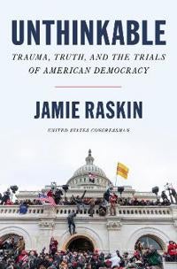 Unthinkable - Trauma, Truth, and the Trials of American Democracy