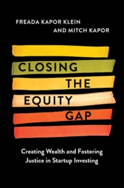 Closing the Equity Gap - Creating Wealth and Fostering Justice in Startup Investing
