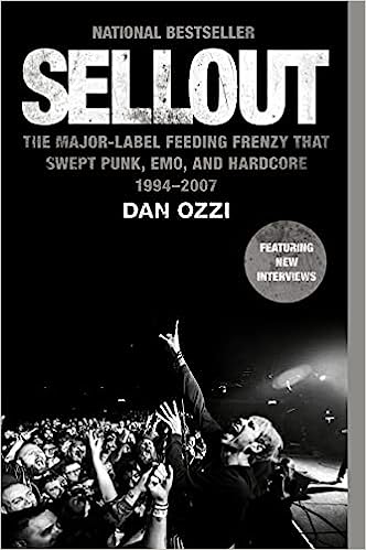 Sellout - The Major-Label Feeding Frenzy That Swept Punk, Emo, and Hardcore (1994-2007)