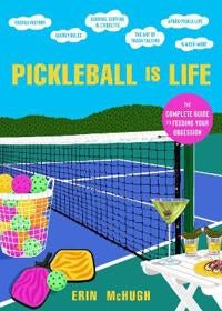 Pickleball Is Life - The Complete Guide to Feeding Your Obsession