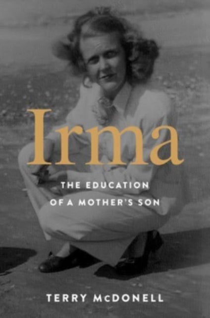 Irma - The Education of a Mother's Son