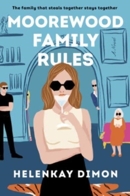 Moorewood Family Rules - A Novel