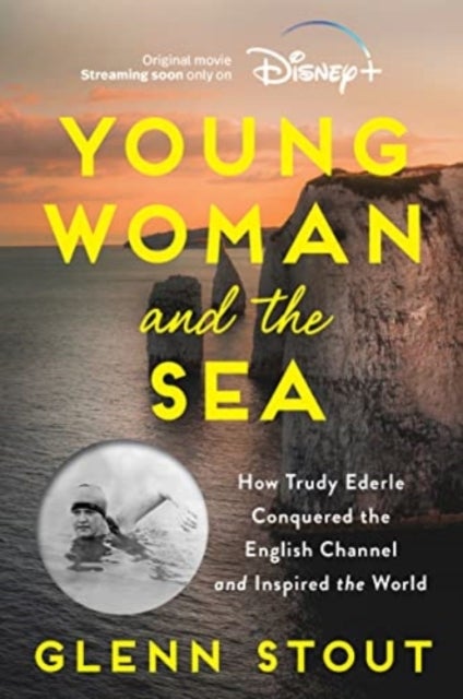Young Woman and the Sea - How Trudy Ederle Conquered the English Channel and Inspired the World