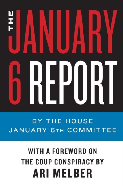 Bilde av The January 6 Report Av The January 6th Committee