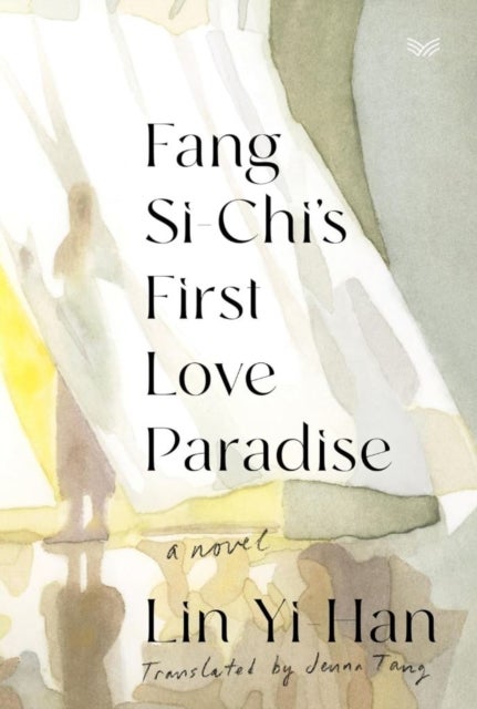 Fang Si-Chi's First Love Paradise - A Novel