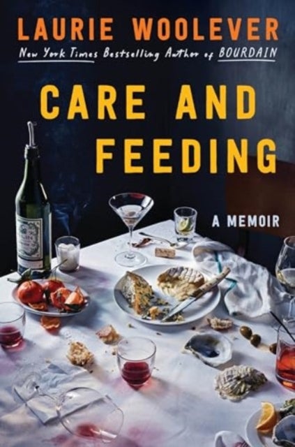 Care and Feeding - A Memoir