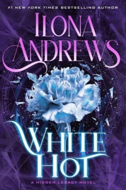 White Hot - A Hidden Legacy Novel