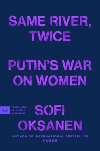 Same River, Twice - Putin's War on Women