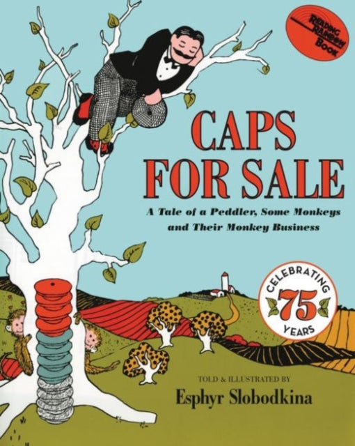 Caps for Sale - A Tale of a Peddler, Some Monkeys and Their Monkey Business