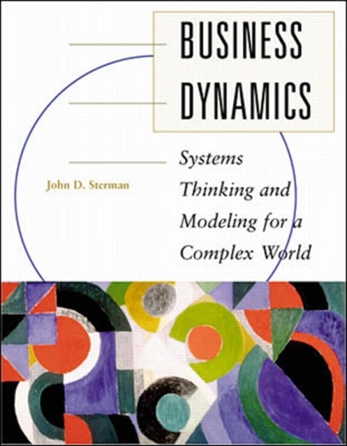 Bilde av Business Dynamics: Systems Thinking And Modeling For A Complex World (int&#039;l Ed) Av John Sterman