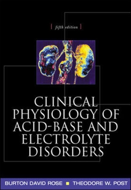 Bilde av Clinical Physiology Of Acid-base And Electrolyte Disorders Av Burton Rose, Theodore Post
