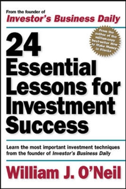 Bilde av 24 Essential Lessons For Investment Success: Learn The Most Important Investment Techniques From The Av William O&#039;neil
