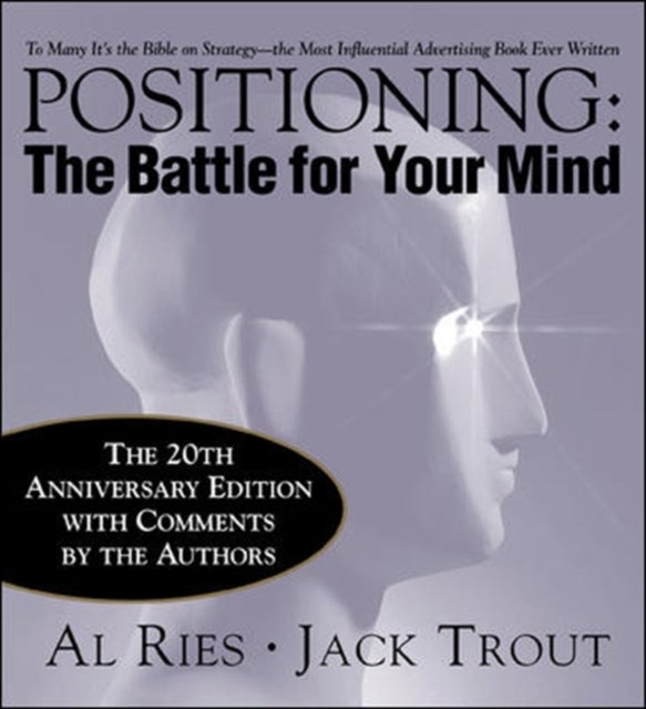 Bilde av Positioning: The Battle For Your Mind, 20th Anniversary Edition Av Al Ries, Jack Trout