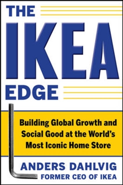 The IKEA Edge: Building Global Growth and Social Good at the