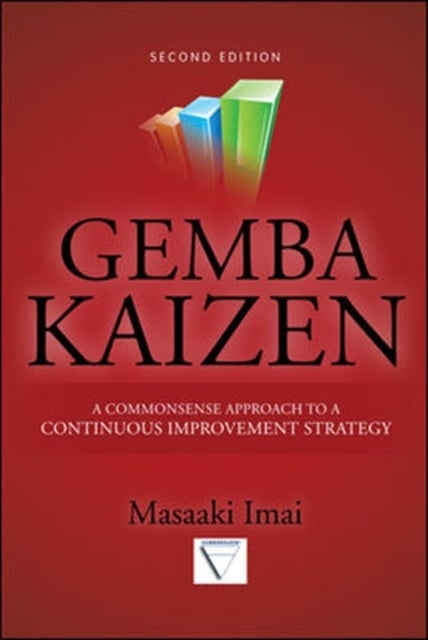 Bilde av Gemba Kaizen: A Commonsense Approach To A Continuous Improvement Strategy, Second Edition Av Masaaki Imai