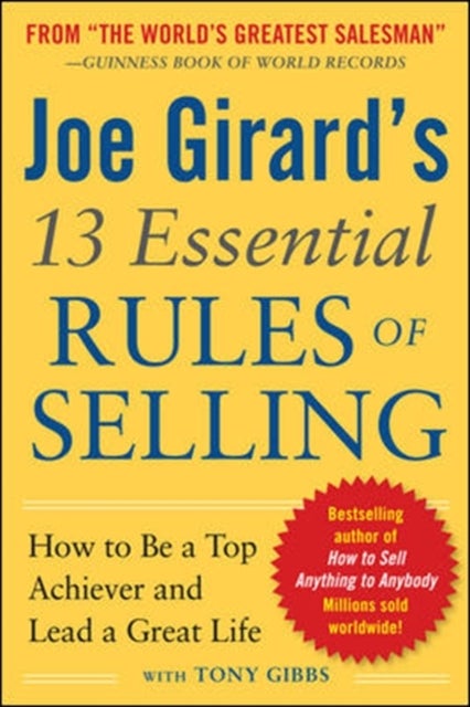 Bilde av Joe Girard&#039;s 13 Essential Rules Of Selling: How To Be A Top Achiever And Lead A Great Life Av Joe Girard