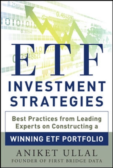 ETF Investment Strategies: Best Practices from Leading Experts on Constructing a Winning ETF Portfol
