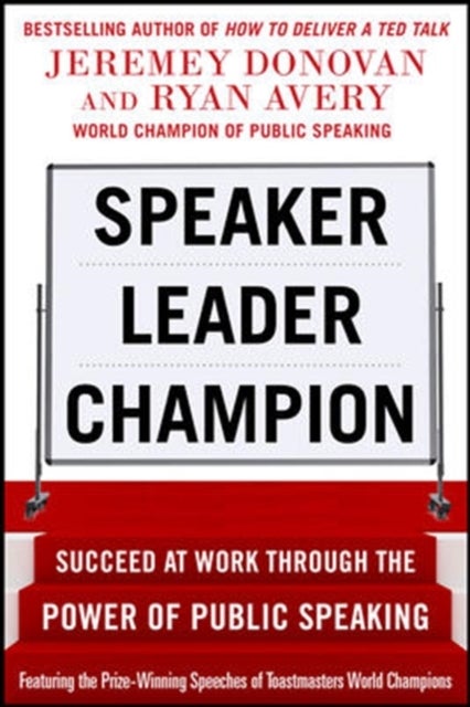 Bilde av Speaker, Leader, Champion: Succeed At Work Through The Power Of Public Speaking, Featuring The Prize Av Jeremey Donovan, Ryan Avery